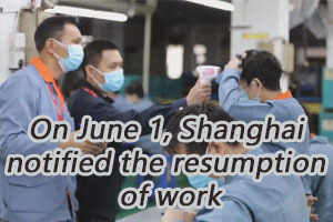 On June 1, Shanghai notified the resumption of work